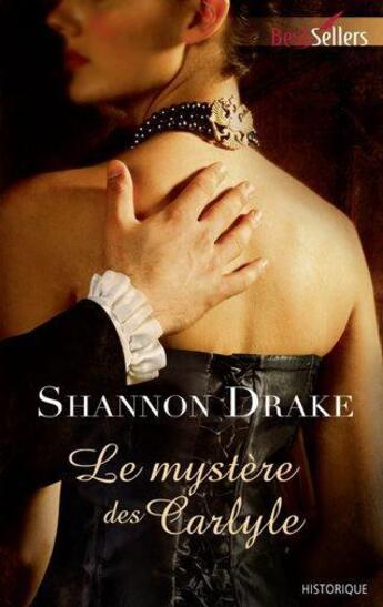 Couverture du livre « Le mystère des Carlyle » de Shannon Drake aux éditions Harlequin