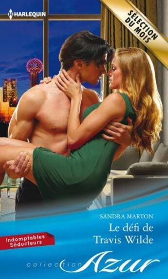 Couverture du livre « Le défi de Travis Wilde » de Sandra Marton aux éditions Harlequin