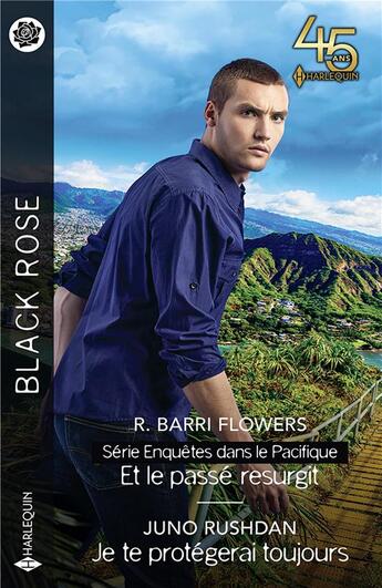 Couverture du livre « Enquêtes dans le Pacifique Tome 3 : et le passé resurgit ; je te protégerai toujours » de R. Barri Flowers et Juno Rushdan aux éditions Harlequin