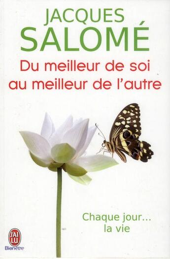 Couverture du livre « Du meilleur de soi au meilleur de l'autre » de Jacques Salome aux éditions J'ai Lu