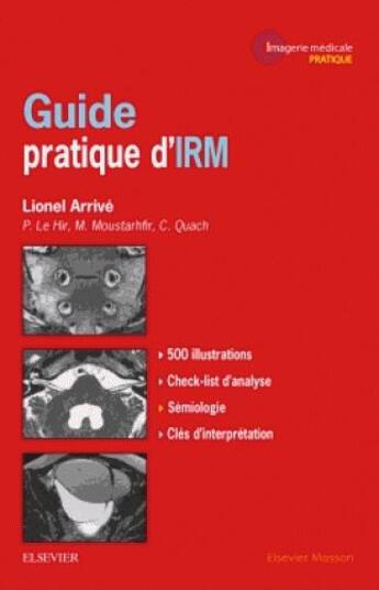 Couverture du livre « Guide pratique d'IRM » de Lionel Arrive aux éditions Elsevier-masson