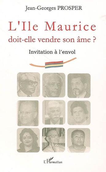 Couverture du livre « L'île maurice doit elle vendre son âme ? invitation à l'envol » de Jean-Georges Prosper aux éditions L'harmattan