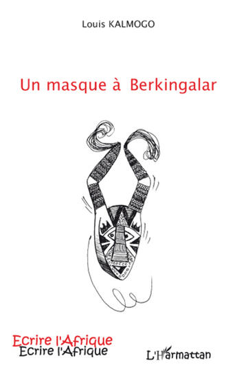 Couverture du livre « Un masque à Berkingalar » de Louis Kalmogo aux éditions L'harmattan