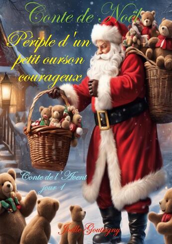 Couverture du livre « Conte de Noël : Périple d'un petit ourson courageux » de Joëlle Goutagny aux éditions Books On Demand