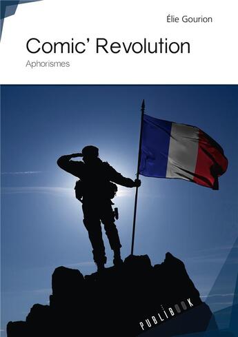 Couverture du livre « Comic' révolution ; aphorismes » de Elie Gourion aux éditions Publibook