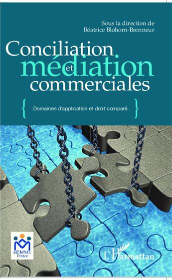 Couverture du livre « Conciliation et médiation commerciales ; domaines d'application et droit comparé » de Béatrice Blohorn-Brenneur aux éditions L'harmattan