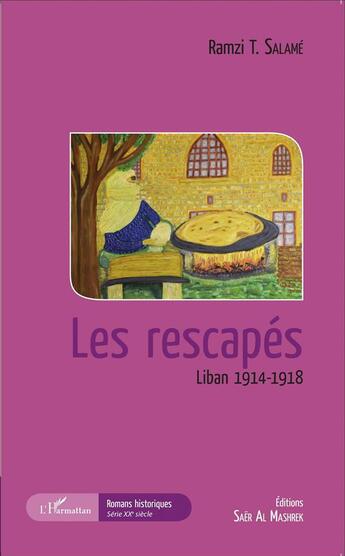 Couverture du livre « Les rescapés ; Liban 1914-1918 » de Ramzi Toufic Salame aux éditions L'harmattan