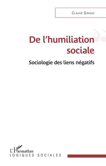 Couverture du livre « De l'humiliation sociale » de Claude Giraud aux éditions L'harmattan