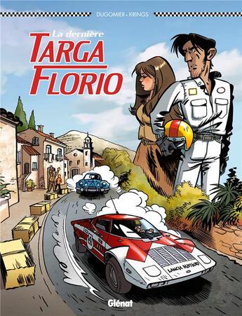 Couverture du livre « La dernière Targa Florio » de Jean-Marc Krings et Dugomier aux éditions Glenat