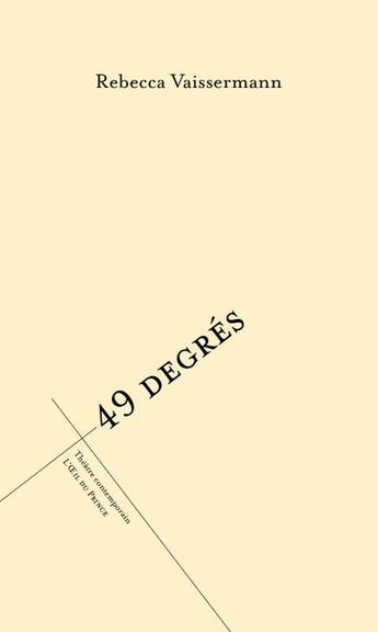 Couverture du livre « 49 degrés » de Rebecca Vaissermann aux éditions L'oeil Du Prince