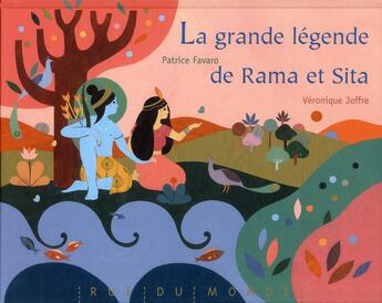 Couverture du livre « La grande légende de Rama et Sita » de Veronique Joffre et Patrice Favaro aux éditions Rue Du Monde