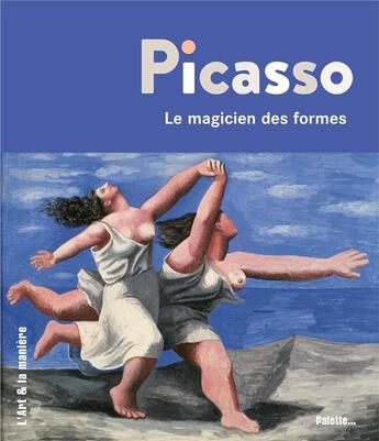 Couverture du livre « Picasso, le magicien des formes » de Helene Gaudy aux éditions Palette