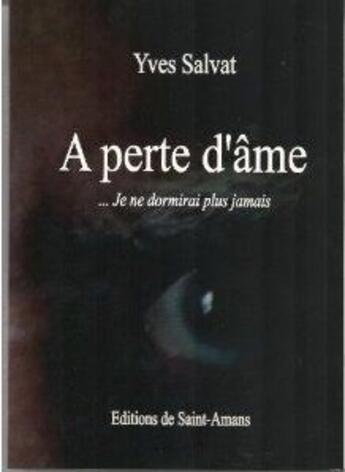 Couverture du livre « À perte d'âme » de Yves Salvat aux éditions De Saint Amans