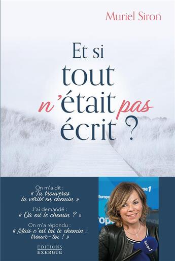 Couverture du livre « Et si tout n'était pas écrit ? » de Muriel Siron aux éditions Exergue