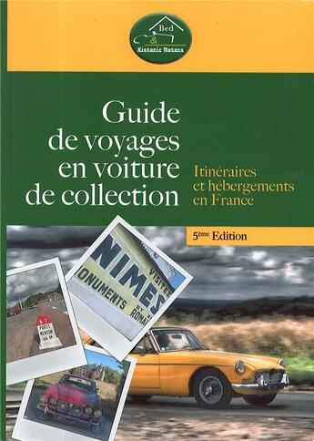 Couverture du livre « Guide de voyages en voiture de collection ; itinéraires et hébergements en France (5e édition) » de Pierquet Alexandre aux éditions Le Voyageur