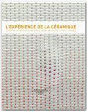 Couverture du livre « L'expérience de la céramique » de Laurence Salmon aux éditions Bernard Chauveau