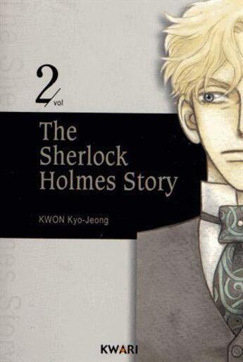 Couverture du livre « The Sherlock Holmes story t.2 » de Kyo-Jeong Kwon aux éditions Kwari