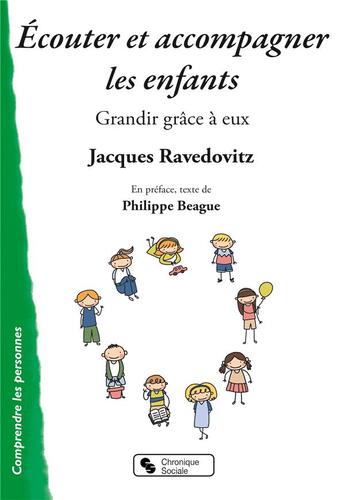 Couverture du livre « Écouter et accompagner les enfants » de Jacques Ravedovitz aux éditions Chronique Sociale