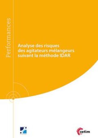 Couverture du livre « Analyse des risques des agitateurs mélangeurs suivant la méthode IDAR » de Jean-Claude Perrot aux éditions Cetim
