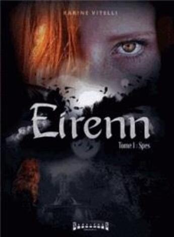 Couverture du livre « Eireen t.1 ; spes » de Karine Vitelli aux éditions Sudarenes