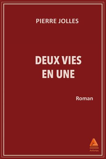 Couverture du livre « Deux vies en une » de Pierre Jolles aux éditions Anfortas