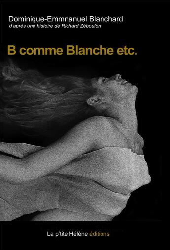 Couverture du livre « B comme blanche etc. » de Blanchard D-E aux éditions La Ptite Helene