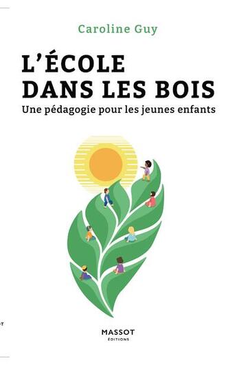 Couverture du livre « L'école dans les bois » de Caroline Guy aux éditions Massot Editions