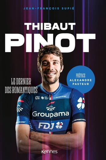 Couverture du livre « Thibaut Pinot : le dernier des romantiques » de Jean-Francois Supie aux éditions Les 3 As