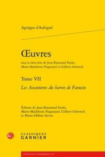 Couverture du livre « Oeuvres t.7 ; les avantures du baron de Faeneste » de Theodore Agrippa D' Aubine aux éditions Classiques Garnier