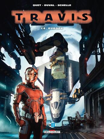 Couverture du livre « Travis Tome 14 : Europe » de Frederic Duval et Christophe Quet et Pierre Schelle aux éditions Delcourt