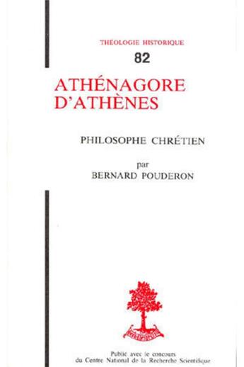 Couverture du livre « TH n°82 - Athénagore d'Athènes - Philosophe chrétien » de Bernard Pouderon aux éditions Beauchesne