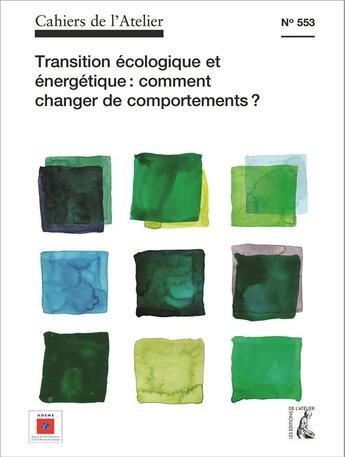 Couverture du livre « Cahiers de l'atelier t.553 ; économies d'énergie : comment changer les comportements » de  aux éditions Editions De L'atelier