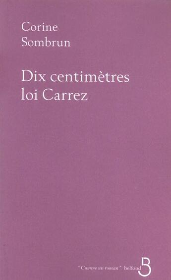 Couverture du livre « Dix Centimetres, Loi Carrez » de Corine Sombrun aux éditions Belfond