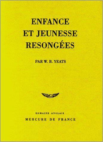 Couverture du livre « Enfances et jeunes t.1 » de Yeats W B aux éditions Mercure De France