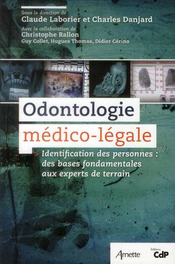 Couverture du livre « Odontologie medico legale » de Danjard/Laborier aux éditions Arnette