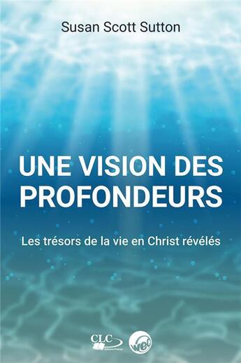 Couverture du livre « Une vision des profondeurs » de Susan Scott Sutton aux éditions Clc Editions