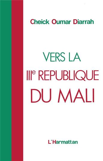 Couverture du livre « Vers la IIIe République du Mali » de Cheick Oumar Diarrah aux éditions L'harmattan