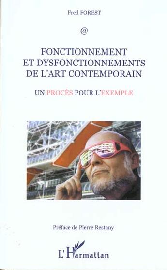 Couverture du livre « FONCTIONNEMENT ET DISFONCTIONNEMENTS DE L'ART CONTEMPORAIN : Un procès pour l'exemple » de Fred Forest aux éditions L'harmattan