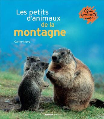 Couverture du livre « Les petits d'animaux de la montagne » de Carine Mayo aux éditions Mango