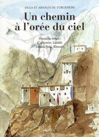 Couverture du livre « Un chemin à l'orée du ciel » de Olga De Turckheim et Arnaud De Turckheim aux éditions Actes Sud