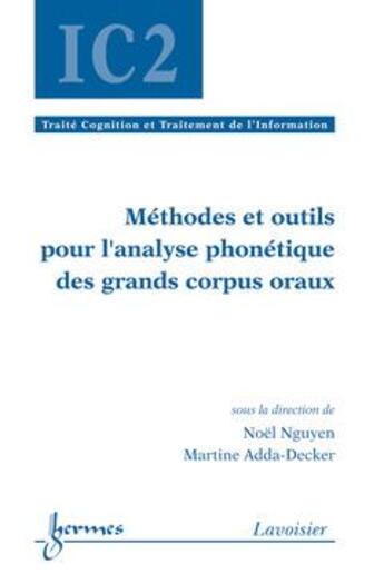 Couverture du livre « Methodes Et Outils Pour L'Analyse Phonetique Des Grands Corpus Oraux » de Noel Nguyen aux éditions Hermes Science Publications