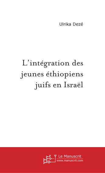 Couverture du livre « L'integration des jeunes ethiopiens juifs en israel » de Ulrika Deze aux éditions Le Manuscrit