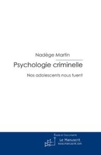 Couverture du livre « Psychologie criminelle » de Nadege Martin aux éditions Le Manuscrit