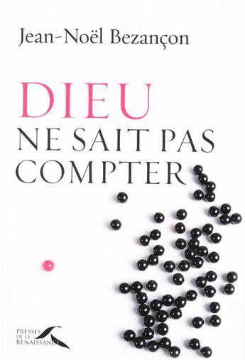 Couverture du livre « Dieu ne sait pas compter » de Jean-Noël Bezançon aux éditions Presses De La Renaissance