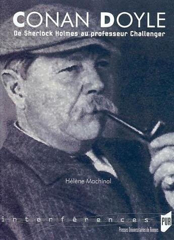 Couverture du livre « Conan Doyle de Sherlock Holmes au professeur Challanger » de Helene Machinal aux éditions Pu De Rennes