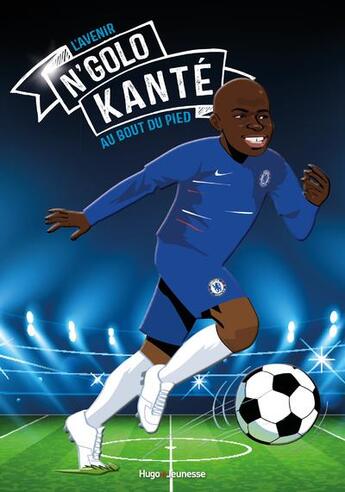 Couverture du livre « Tous champions ! N'Golo Kanté : la course du roi » de Louis-Stephane Ulysse aux éditions Hugo Jeunesse