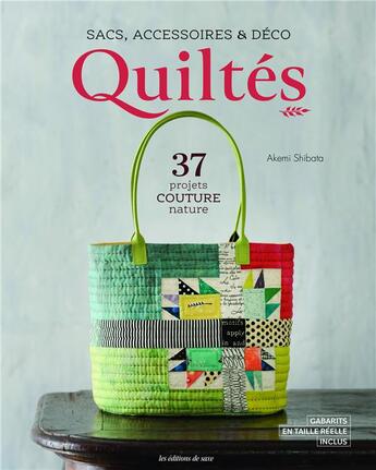 Couverture du livre « Sacs, accessoires & déco quiltés » de Akemi Shibata aux éditions De Saxe