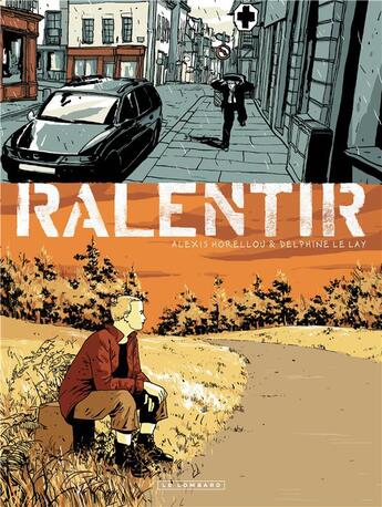 Couverture du livre « Ralentir » de Delphine Le Lay et Alexis Horellou aux éditions Lombard