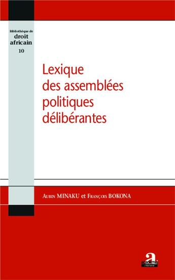 Couverture du livre « Lexique des assemmblées politiques délibérantes » de Francois Bokona et Aubin Minaku aux éditions Academia