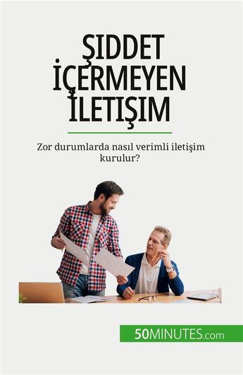 Couverture du livre « ?iddet ?çermeyen ?leti?im : Zor durumlarda nas?l verimli ileti?im kurulur? » de Bronckart Veronique aux éditions 50minutes.com